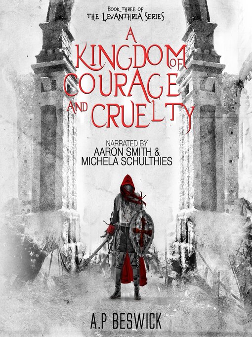 Title details for A Kingdom of Courage and Cruelty by A.P Beswick - Wait list